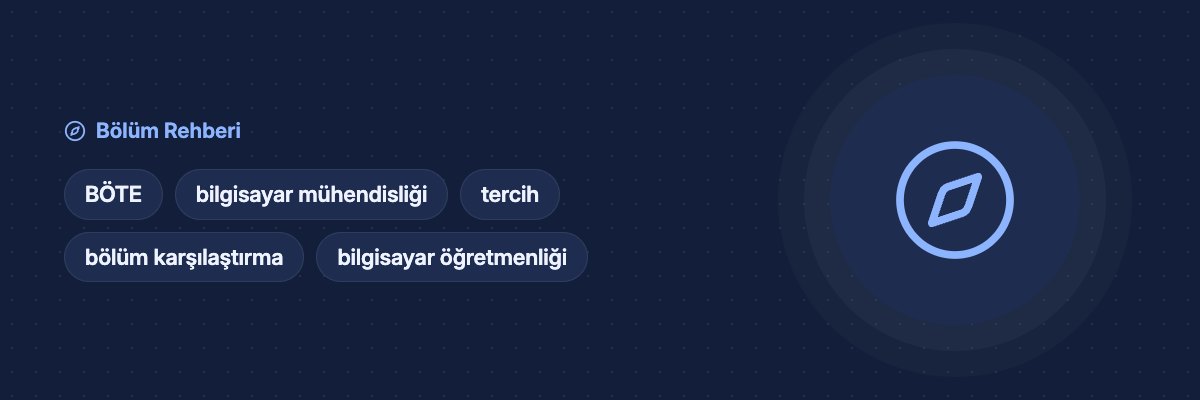 BÖTE mi Bilgisayar Mühendisliği mi? Farklar ve Tercih Rehberi yazısının kapak görseli